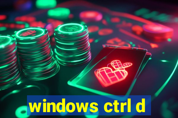 windows ctrl d